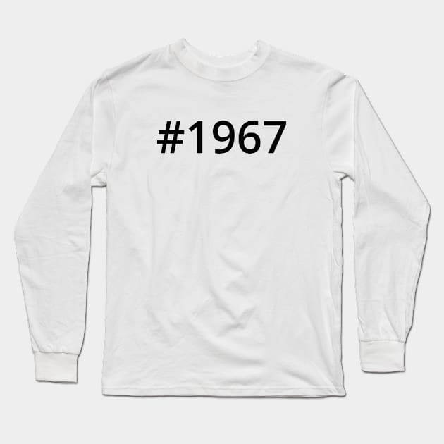 Hashtag 1967 Long Sleeve T-Shirt by MSA